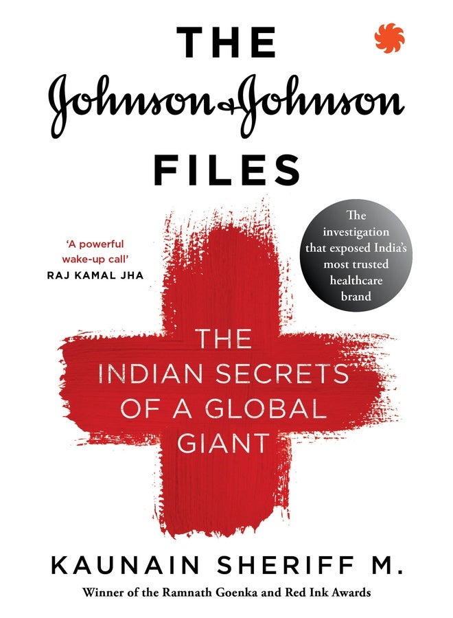 The Johnson & Johnson Files : The Indian Secrets of a Global Giant